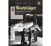 Nachtjäger: Luftwaffe Night Fighter Units 1939 - 1945 by David P. Williams
