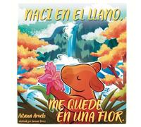 Naci en el Llano, Me Quede en una Flor