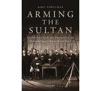 Naci Yorulmaz Arming the Sultan (Copertina rigida)
