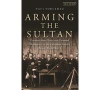 Naci Yorulmaz Arming the Sultan (Tascabile)