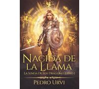 Nacida de la llama: (La senda de los dragones, Libro1): 1