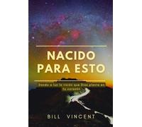 Nacido para esto: Dando a luz la visión que Dios planta en tu corazón