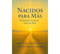 Nacidos para Más: El inicio de tu nueva vida con Dios