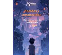 Nacidos y amanecidos: El despertar que lo cambió todo