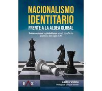 Nacionalismo identitario frente a la Aldea Global: Soberanismo y globalismo en el conflicto político del siglo XXI: 29