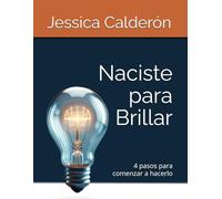Naciste para Brillar: 4 pasos para comenzar a hacerlo