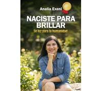 NACISTE PARA BRILLAR: Sé luz para la humanidad