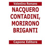 Nacquero contadini, morirono briganti. Storie del Sud dopo l'Unità dimenticate negli archivi