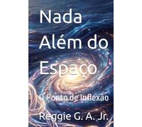 Nada Além do Espaço: O Ponto de Inflexão