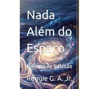 Nada Além do Espaço: O Ponto de Inflexão