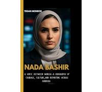NADA BASHIR: A voice between Worlds-A biography of courage, culture,and reporting across borders