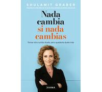 Nada cambia si nada cambias: Tomar otro rumbo duele, pero quedarte duele más / Nothing Changes If You Change Nothing