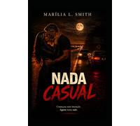 NADA CASUAL: Começou sem intenção. Agora tenta sair.