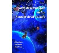 Nada de Oscuridad en los Retazos de la Galaxia