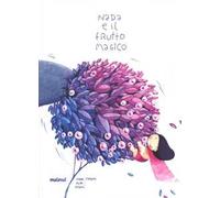 Nada e il frutto magico. Ediz. a colori