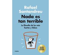 Nada es tan terrible (edición especial): La filosofía de los más fuertes y felices