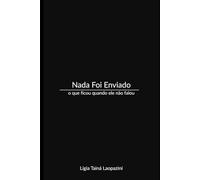 Nada Foi Enviado: o que ficou quando ele não falou
