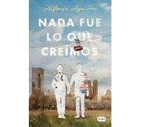 Nada fue lo que creímos / Not As We Thought