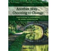 Nada J. Yorke Another Way...Choosing to Change (Tascabile)