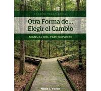 Nada J. Yorke Otra Forma De... Elegir El Cambio (Tascabile)