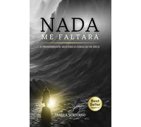 NADA ME FALTARÁ: A PROSPERIDADE SEGUNDO O CORAÇÃO DE DEUS