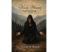 Nada Means Nothing: A Bulgarian woman named Nada (Hope) tragical journey from hope to nada (nothing) amid war, abuse, and oblivion: 2