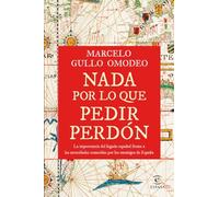 Nada por lo que pedir perdón: La importancia del legado español frente a las atrocidades cometidas por los enemigos de España