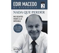Nada Que Perder Mis Desafios Frente A Lo Imposible (Libro 2)