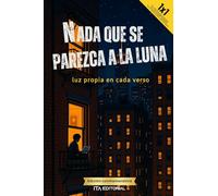 Nada que se parezca a la luna: Luz propia en cada verso