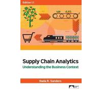 Nada R Sanders Supply Chain Analytics: Understanding the Business Co (Tascabile)