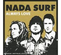Nada Surf - Always Love