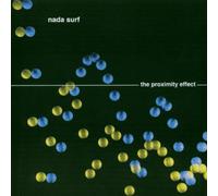 Nada Surf - The Proximity Effect