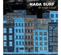 Nada Surf - Weight Is A Gift