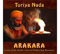 Nada Turiya - Arakara Ecstasy Of The Awake: Ancient