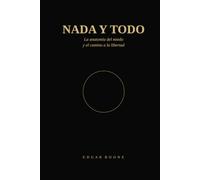 NADA Y TODO: La anatomía del miedo y el camino a la libertad