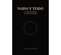 NADA Y TODO: La anatomía del miedo y el camino a la libertad
