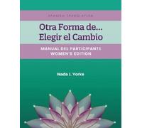 Nada Yorke Otra Forma De...Elegir El Cambio (Tascabile)