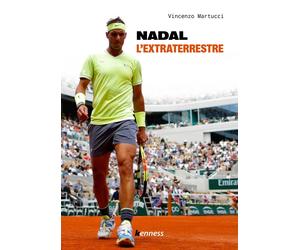 Nadal. L'extraterrestre - Martucci Vincenzo