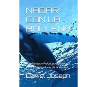 NADAR CON LA BALLENA: Enseñanzas y Prácticas de Daskalos y Los Investigadores de la Verdad
