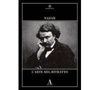 Nadar. L'arte del ritratto - ABSCONDITA
