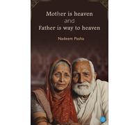 Nadeem Pasha Mother is heaven and Father is way to heaven (Tascabile)