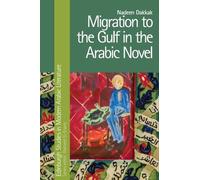 Nadeen Dakkak Migration to the Gulf in the Arabic Novel (Copertina rigida)