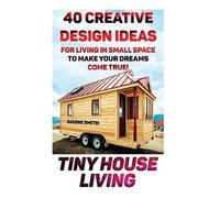 Nadene Smith Tiny House Living (Tascabile)