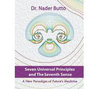 Nader Butto Seven Universal Principles and the Seventh Sense (Tascabile)