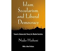 Nader Hashemi Islam, Secularism, and Liberal Democracy (Tascabile)