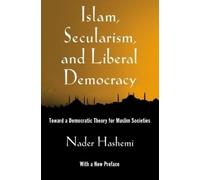Nader Hashemi Islam, Secularism, and Liberal Democracy (Tascabile)