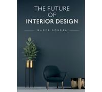 Nader Said Soubra The Future of Interior Design (Tascabile)