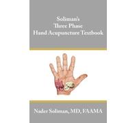Nader Soliman Soliman's Three Phase Hand Acupuncture Textbook (Copertina rigida)