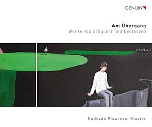 Nadezda Pisareva - Am ?bergang: Works by Schubert and Beethoven