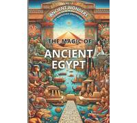 Nadezhda Vinichenko The Magic of Ancient Egypt (Tascabile) Ancient Wonders
